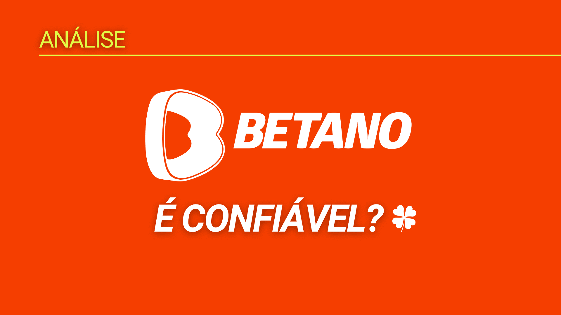 Betano é confiável? Conheça nossa opinião sobre a operadora