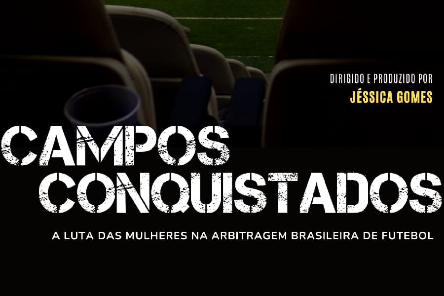 ‘Campos Conquistados’: as árbitras que ousaram ir além dos rótulos
