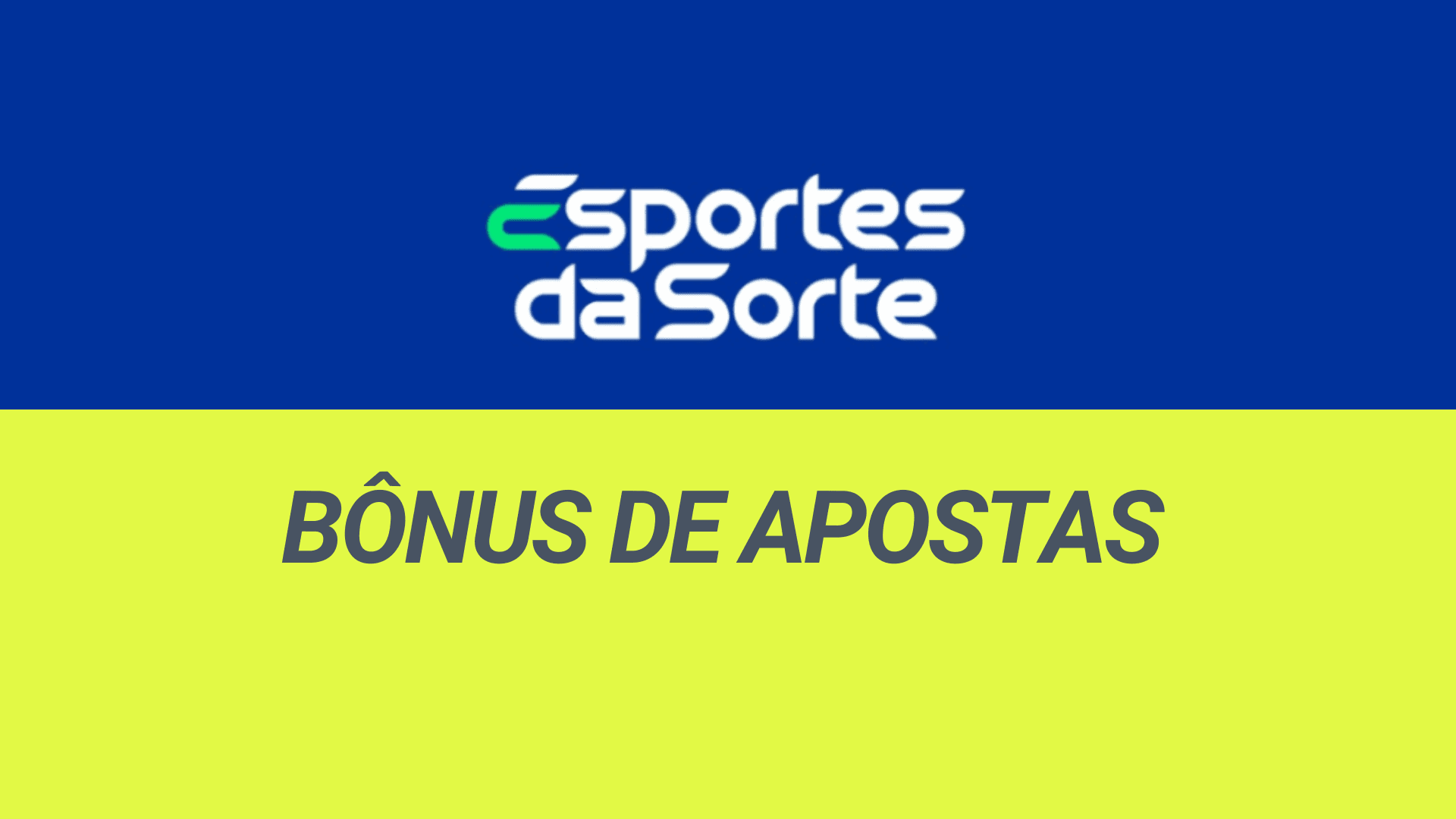 Bônus Esporte da Sorte 2024: apostas grátis e ótimas odds